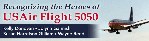 Recognizing the Heroes of US Air Flight 5050 - Kelly Donovan, Jolunn Galmish, Susan Harrelson, Wayne Reed